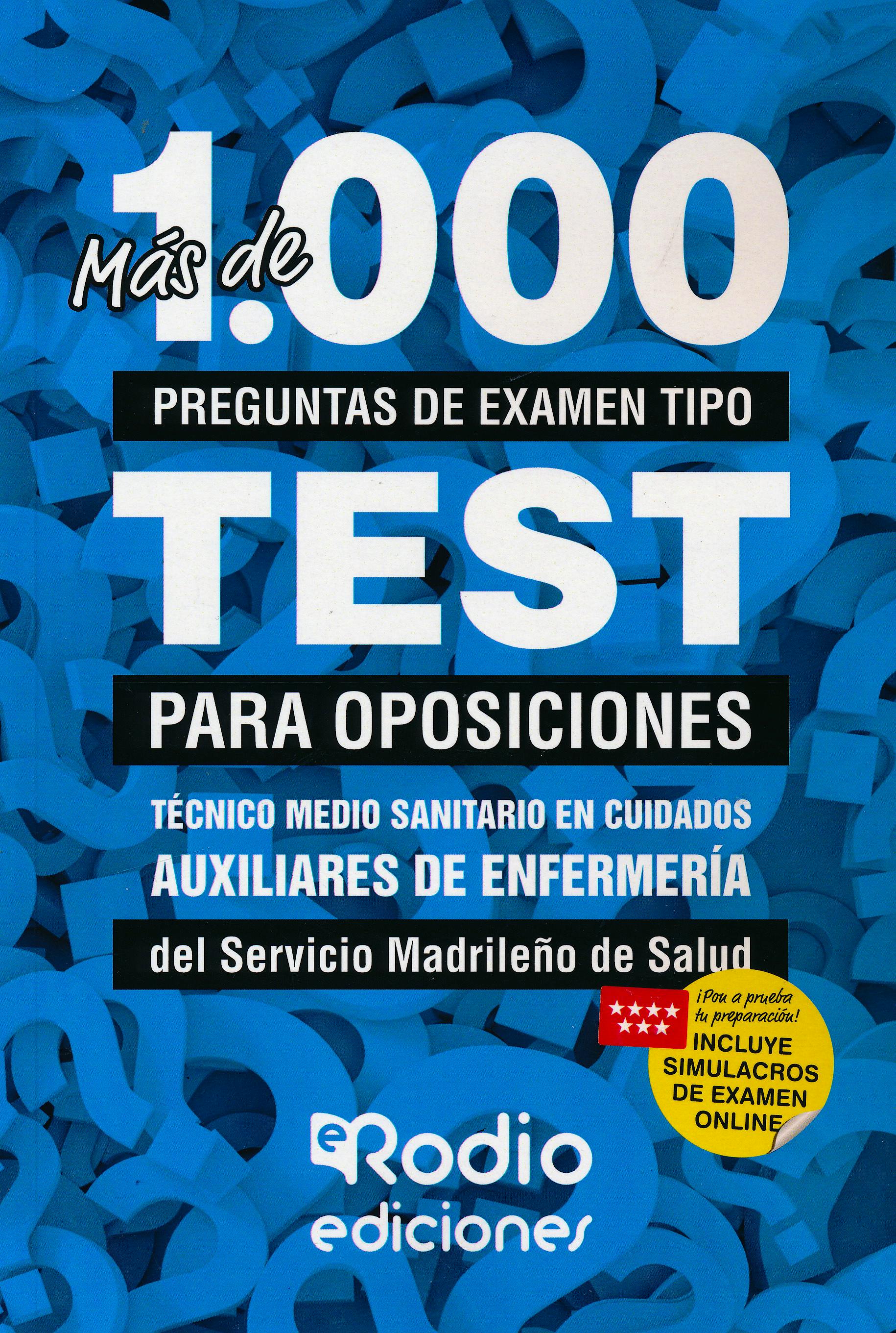 Portada del libro 9788417439583 Más de 1000 Preguntas de Examen Tipo Test para Oposiciones Téc. Medio Sanitario en Cuidados Aux. Enfermería del SERMAS. Incluye Simulacros de Examen