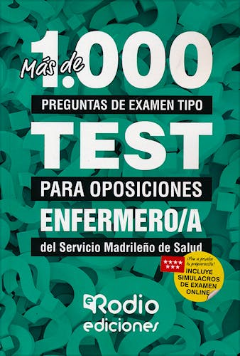 Portada del libro 9788417439590 Más de 1000 Preguntas de Examen Tipo Test para Oposiciones Enfermero/a del Servicio Madrileño de Salud (SERMAS). Incluye Simulacros de Examen Online