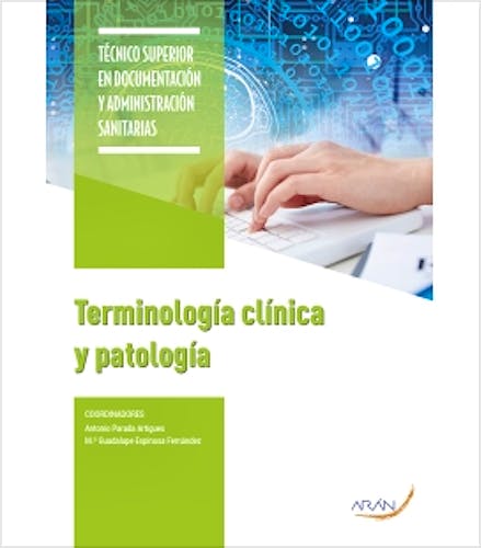 Portada del libro 9788417554231 Terminología Clínica y Patología (Técnico Superior en Documentación y Administración Sanitarias)