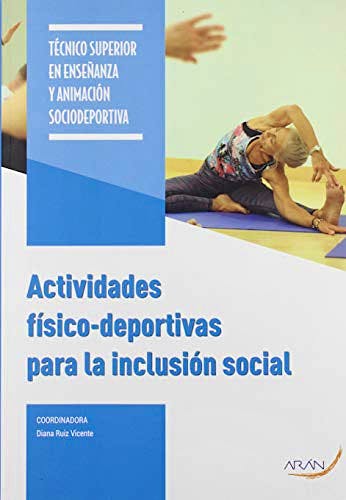 Portada del libro 9788417554545 Actividades Físico-Deportivas para la Inclusión Social (Técnico Superior en Enseñanza y Animación Sociodeportiva)