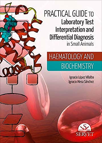 Portada del libro 9788417640477 Practical Guide To Laboratory Test Interpretation And Differential Diagnosis In Small Animals. Haematology And Biochemistry