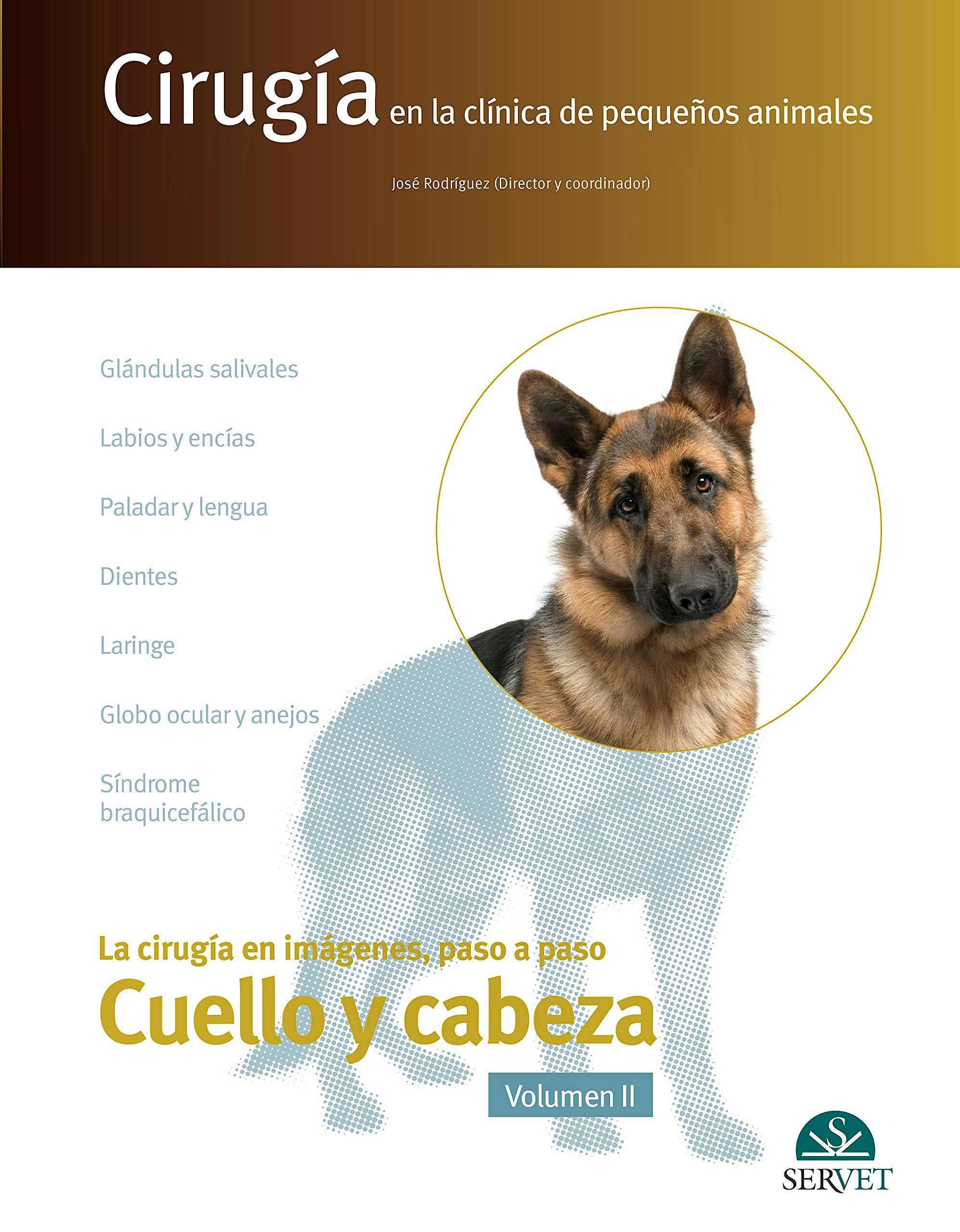 Portada del libro 9788417640804 Cuello y Cabeza, Vol. II. La Cirugía en Imágenes, Paso a Paso (Cirugía en la Clínica de Pequeños Animales)
