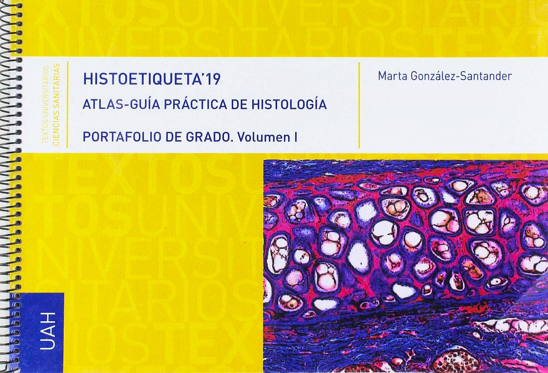 Portada del libro 9788417729080 Histoetiqueta' 19. Atlas-Guía Práctica de Histología. Portafolio de Grado, Vol. 1
