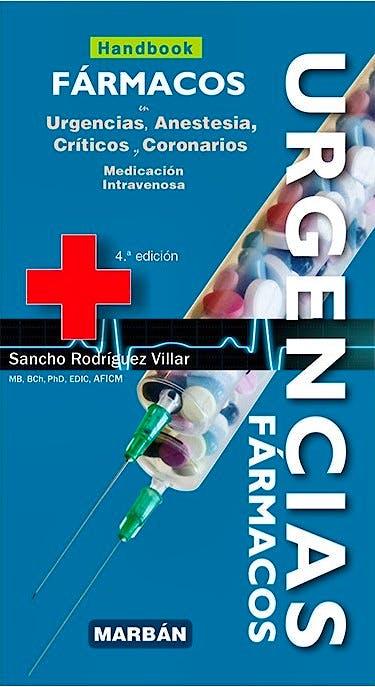 Portada del libro 9788418068300 Fármacos en Urgencias, Anestesia, Críticos y Coronarios. Medicación Intravenosa (Handbook)