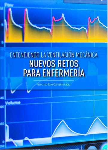 Portada del libro 9788418123139 Entendiendo la Ventilación Mecánica. Nuevos Retos para Enfermería