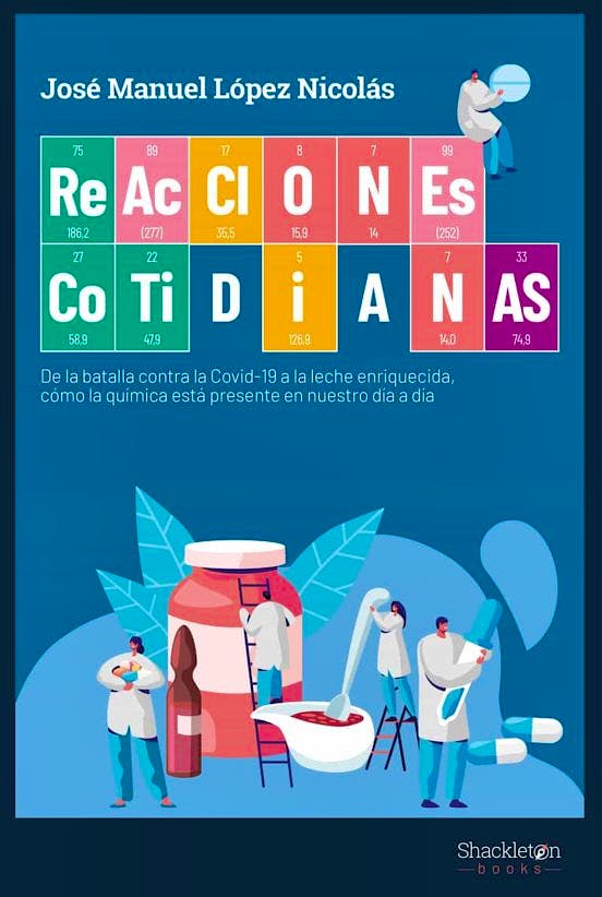 Portada del libro 9788418139567 Reacciones Cotidianas. De la Batalla contra la Covid-19 a la Leche Enriquecida, Cómo la Química Está Presente en Nuestro Día a Día