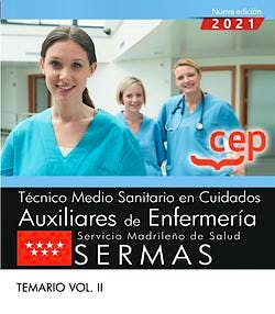Portada del libro 9788418391644 Técnico Medio Sanitario en Cuidados Auxiliares de Enfermería. Servicio Madrileño de Salud (SERMAS) Temario vol.II