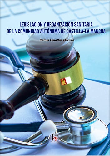 Portada del libro 9788418418754 Legislación y Organización Sanitaria de la Comunidad Autónoma de Castilla-La Mancha