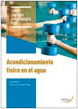 Portada del libro 9788418547010 Acondicionamiento Físico en el Agua (Técnico Superior en Acondicionamiento Físico)