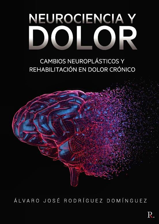 Portada del libro 9788418654466 Neurociencia y Dolor. Cambios Neuroplásticos y Rehabilitación en Dolor Crónico