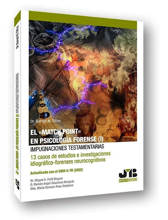 Portada del libro 9788419580801 El "Match Point" en Psicología Forense (I): Impugnaciones Testamentarias (13 Casos de Estudios e Investigaciones Idiográfico-Forenses Neurocognitivos)