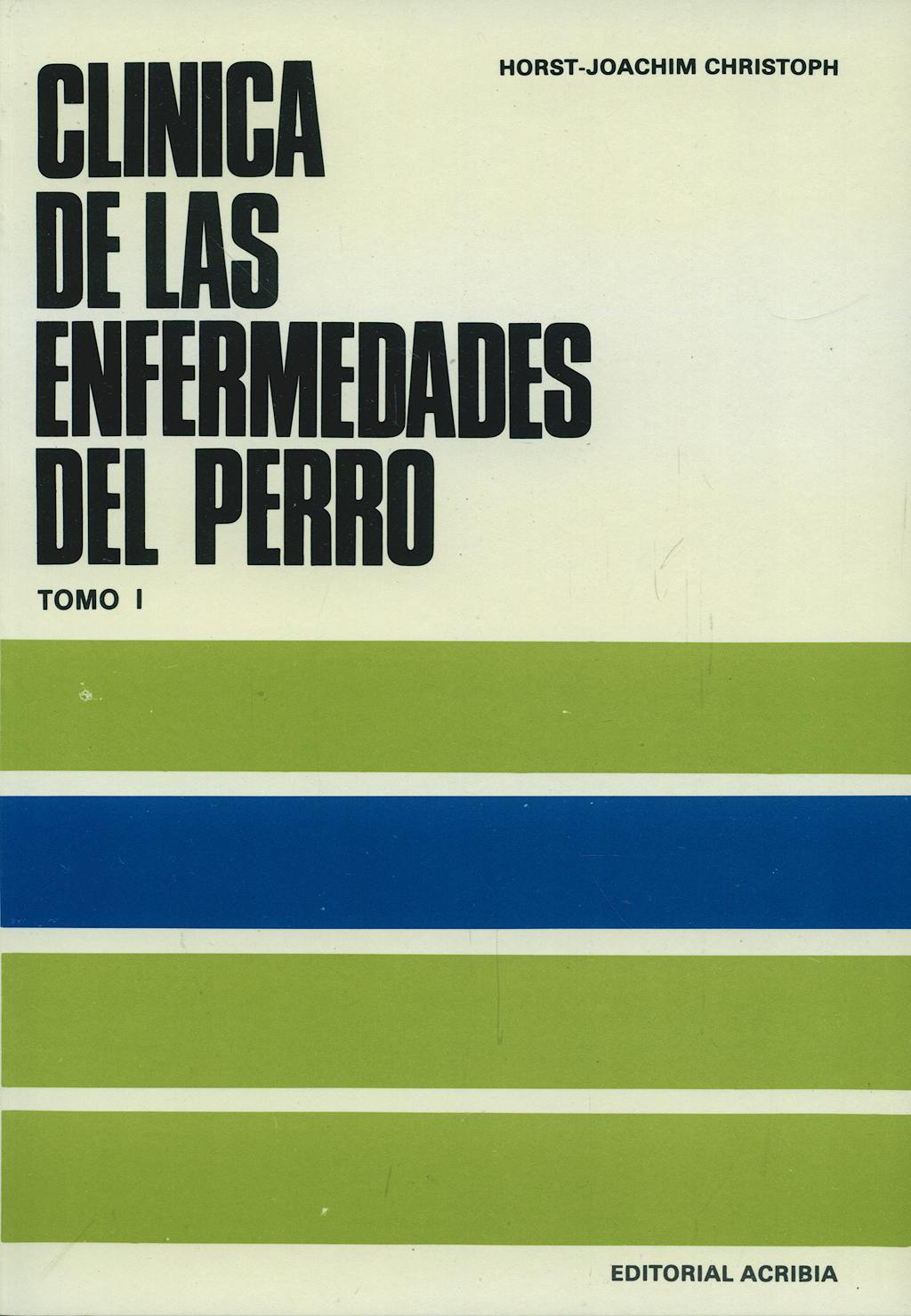 Portada del libro 9788420002866 Clinica de las Enfermedades del Perro, Tomo I