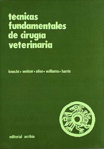 Portada del libro 9788420003023 Tecnicas Fundamentales de Cirugia Veterinaria