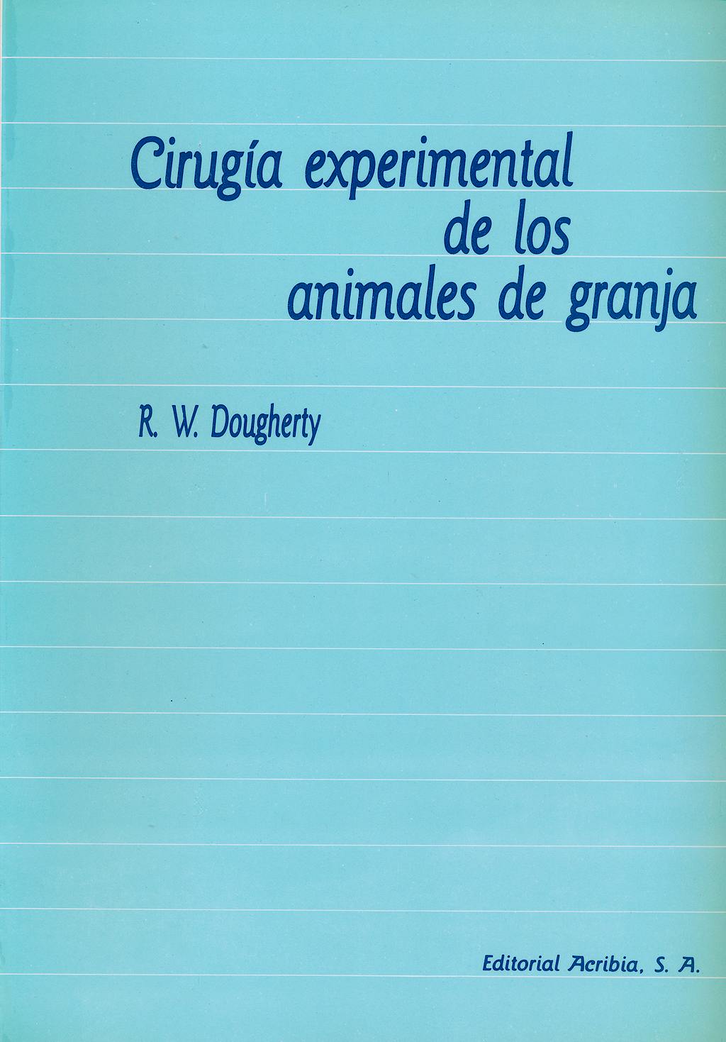 Portada del libro 9788420006598 Cirugia Experimental de los Animales de Granja