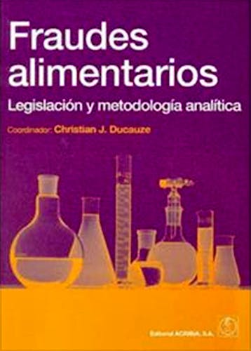 Portada del libro 9788420010779 Fraudes Alimentarios. Indicaciones Reglamentarias y Metodologia Analitica