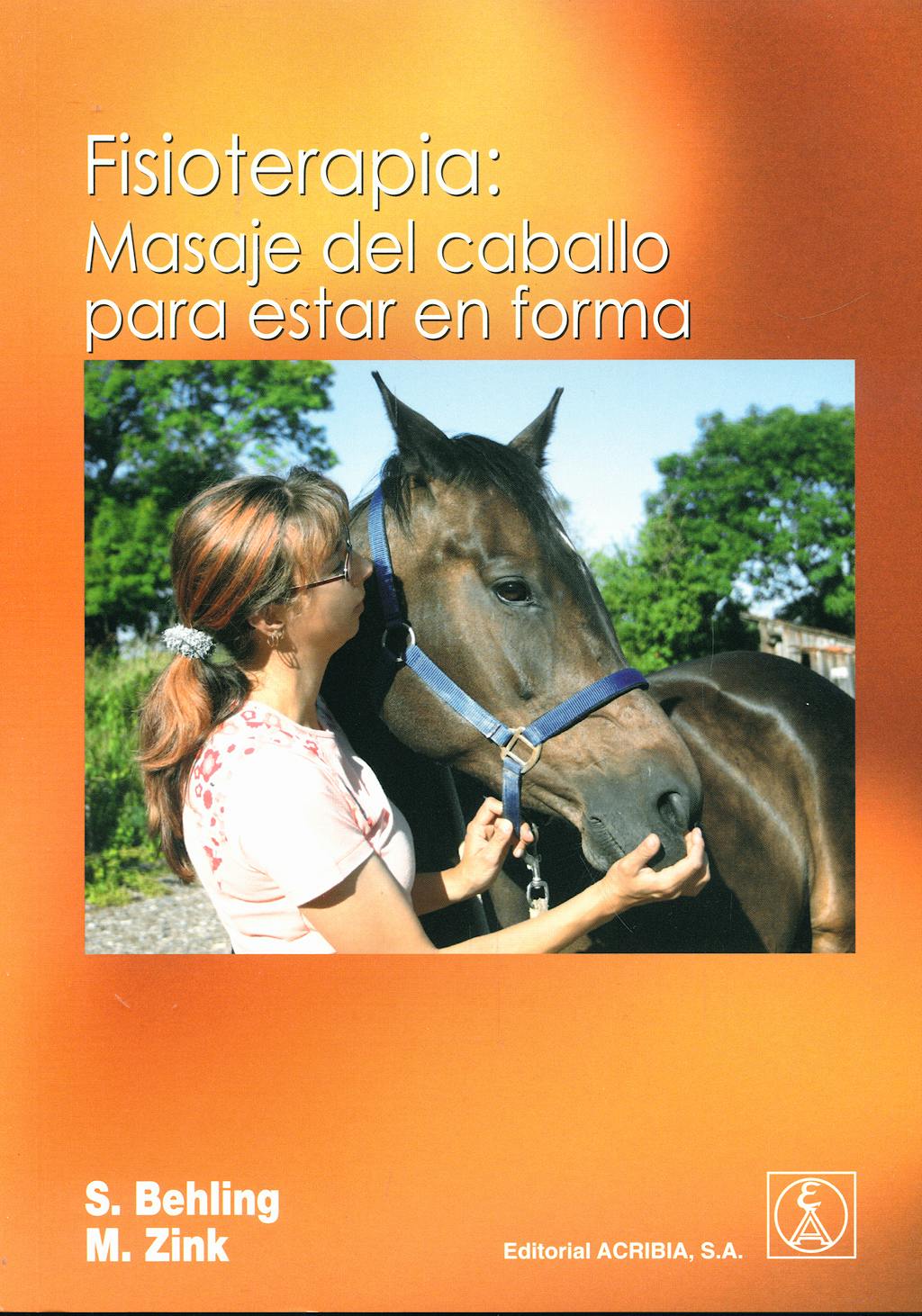 Portada del libro 9788420011097 Fisioterapia: Masaje del Caballo para Estar en Forma