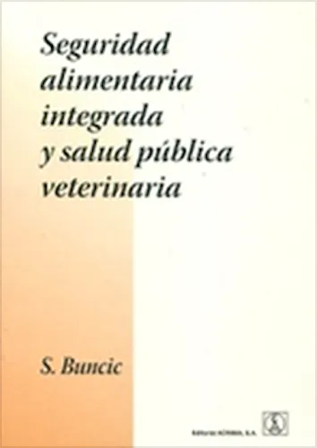 Portada del libro 9788420011165 Seguridad Alimentaria Integrada y Salud Publica Veterinaria