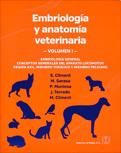 Portada del libro 9788420011646 Embriología y Anatomía Veterinaria, Vol. 1: Embriologia Gral., Concepto Gral. del Aparato Locomotor, Region Axil, Miembro Torácico y Miembro Pelviano