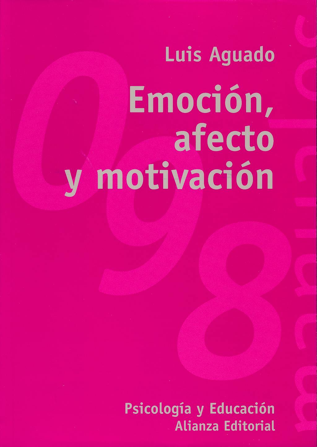 Portada del libro 9788420642673 Emoción, Afecto y Motivación: Un Enfoque de Procesos