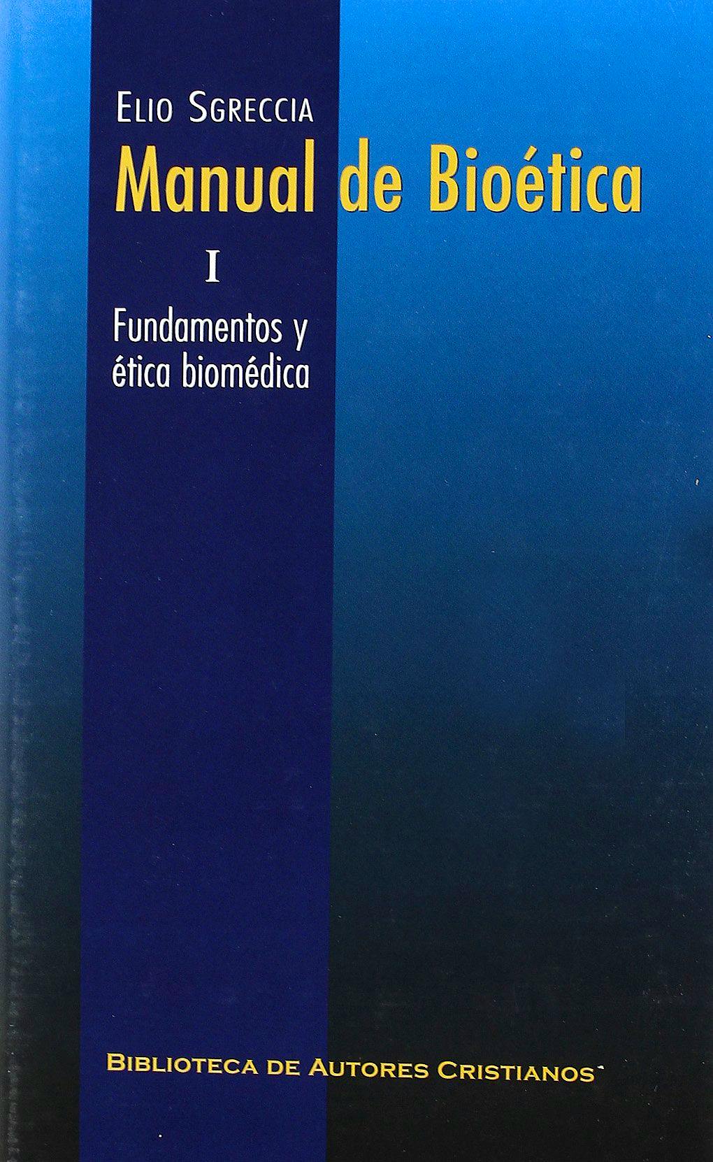 Portada del libro 9788422016205 Manual de Bioética I: Fundamentos y Ética Biomédica