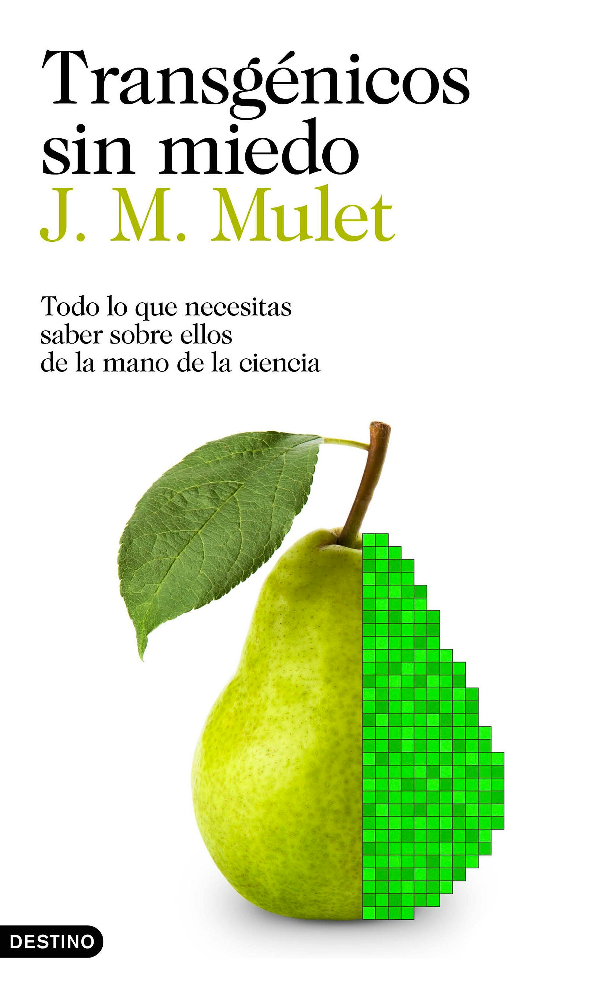 Portada del libro 9788423352425 Transgénicos sin miedo: Todo lo que necesitas saber sobre ellos de la mano de la ciencia