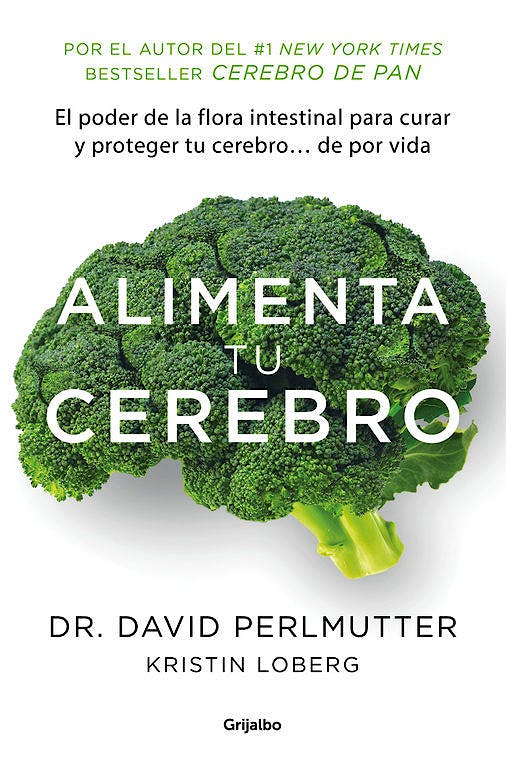 Portada del libro 9788425353482 Alimenta Tu Cerebro. El Poder de la Flora Intestinal para Curar y Proteger Tu Cerebro... de por Vida
