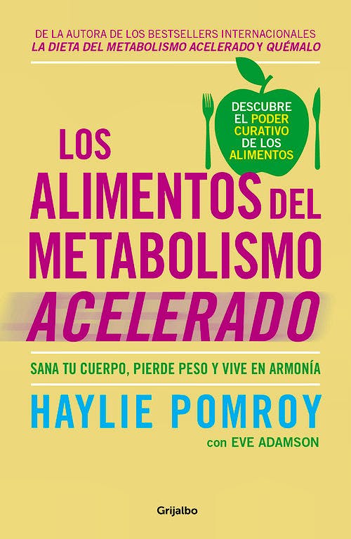 Portada del libro 9788425355875 Los Alimentos del Metabolismo Acelerado. Sana tu Cuerpo, Pierde Peso y Vive en Armonía