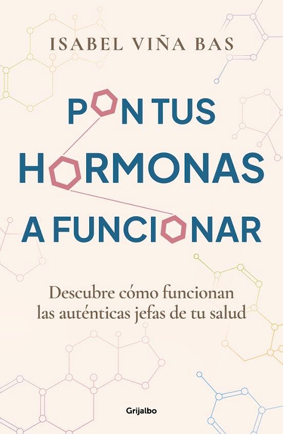 Portada del libro 9788425365980 Pon Tus Hormonas a Funcionar. Descubre cómo Funcionan las Auténticas Jefas de Tu Salud