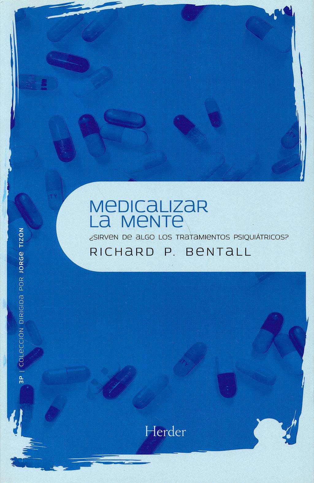 Portada del libro 9788425426995 Medicalizar la Mente ¿Sirven de Algo los Tratamientos Psiquiatricos?