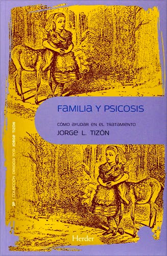 Portada del libro 9788425432422 Familia y Psicosis. como Ayudar en el Tratamiento