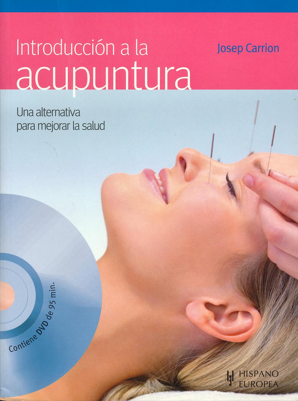 Portada del libro 9788425519666 Introduccion a la Acupuntura. Una Alternativa para Mejorar la Salud + DVD