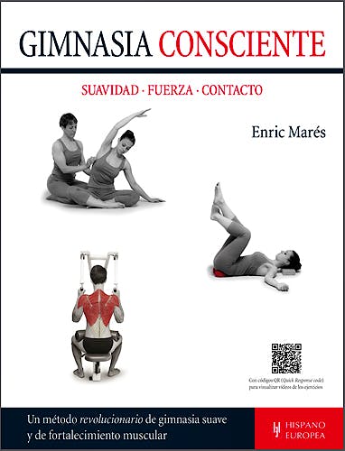 Portada del libro 9788425521171 Gimnasia Consciente. Suavidad, Fuerza, Contacto