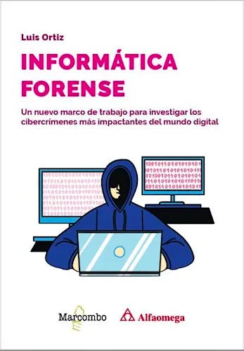 Portada del libro 9788426739599 Informática Forense. Un Nuevo Marco de Trabajo para Investigar los Cibercrímenes más Impactantes del Mundo Digital