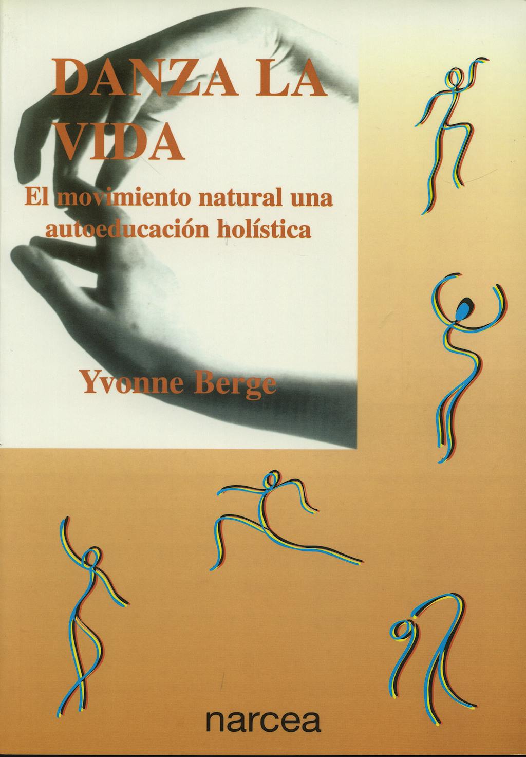 Portada del libro 9788427713093 Danza la Vida. el Movimiento Natural, una Autoecuacion Holistica
