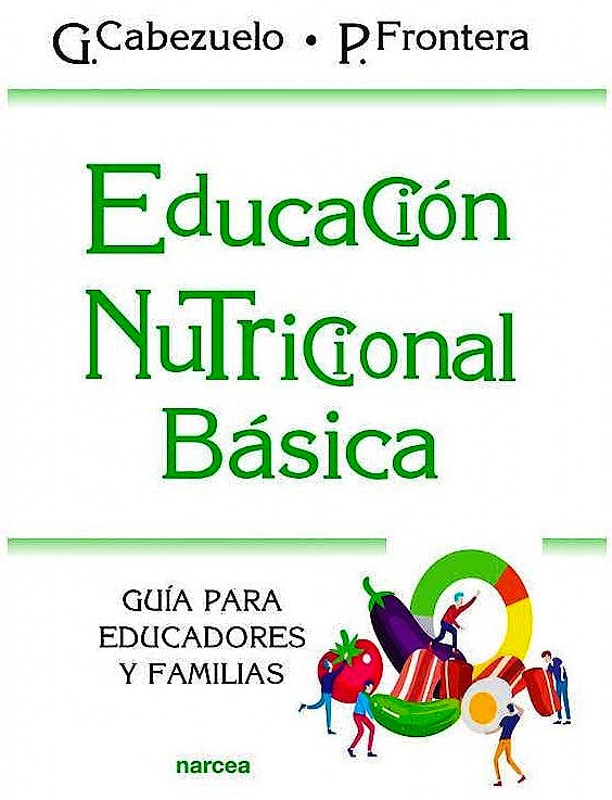 Portada del libro 9788427728110 Educación Nutricional Básica. Guía para Educadores y Familias