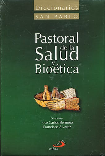 Portada del libro 9788428535137 Diccionario de Pastoral de la Salud y Bioetica