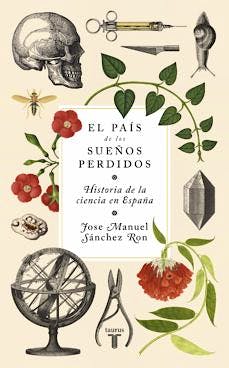 Portada del libro 9788430619276 El País de los Sueños Perdidos. Historia de la Ciencia en España