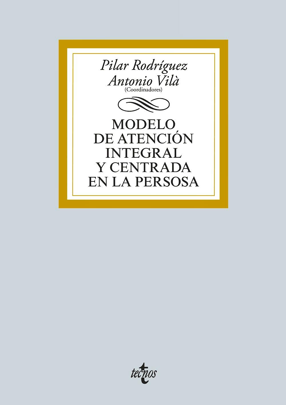 Portada del libro 9788430963683 Modelo de Atencion Integral y Centrada en la Persona. Teoria y Practica en Ambitos del Envejecimiento y la Discapacidad