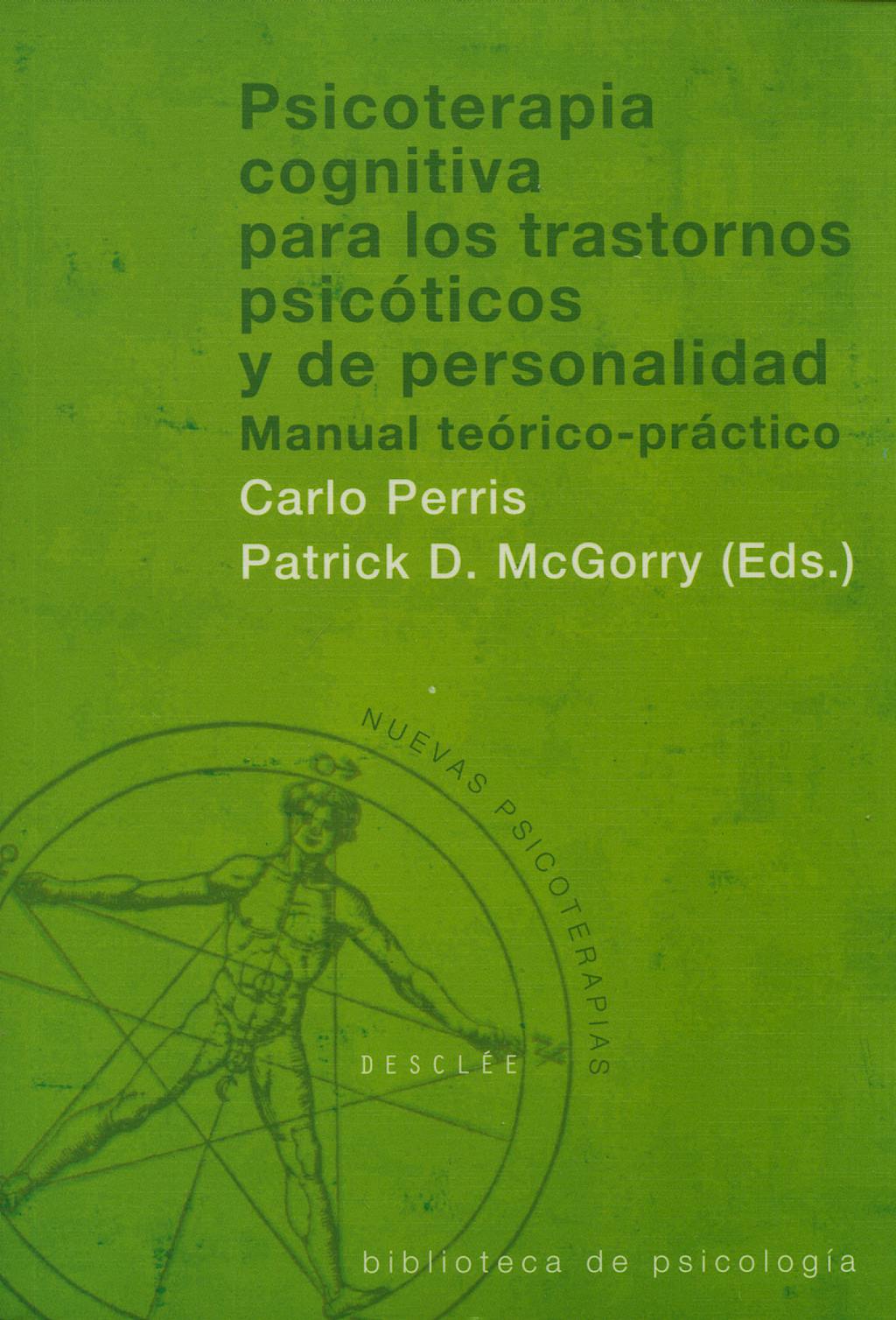 Portada del libro 9788433018410 Psicoterapia Cognitiva para los Trastornos Psicoticos y de Personalidad. Manual Teorico-Practico