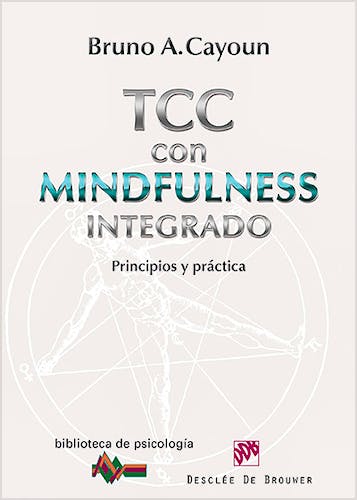 Portada del libro 9788433026798 Terapia Cognitivo-Conductual con Mindfulness Integrado. Principios y Practica