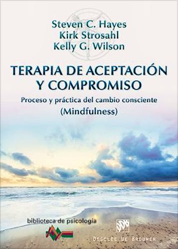Portada del libro 9788433026958 Terapia de Aceptacion y Compromiso. Proceso y Practica del cambio Consciente (Mindfulness)