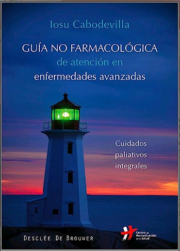 Portada del libro 9788433027016 Guia no Farmacologica de Atencion en Enfermedades Avanzadas. Cuidados Paliativos Integrales