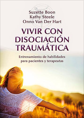 Portada del libro 9788433027023 Vivir con Disociacion Traumatica. Entrenamiento de Habilidades para Pacientes y Terapeutas