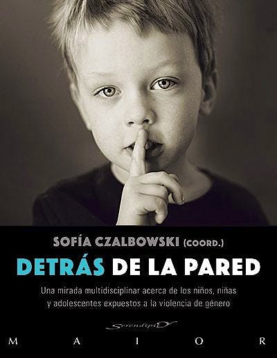 Portada del libro 9788433027788 Detrás de la Pared. Una Mirada Multidisciplinar Acerca de los Niños, Niñas y Adolescentes Expuestos a la Violencia de Género