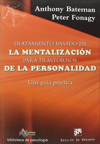 Portada del libro 9788433028754 Tratamiento Basado en la Mentalización para Trastornos de la Personalidad. Una Guía Práctica