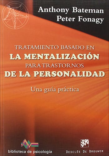 Portada del libro 9788433028754 Tratamiento Basado en la Mentalización para Trastornos de la Personalidad. Una Guía Práctica