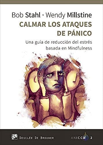 Portada del libro 9788433028945 Calmar los Ataques de Pánico. Una Guía de Reducción del Estrés Basada en Mindfulness