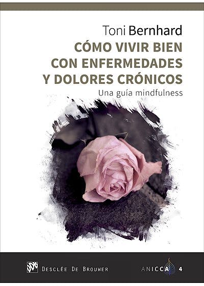 Portada del libro 9788433029379 Cómo Vivir Bien con Enfermedades y Dolores Crónicos. Una Guía Mindfulness