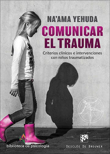 Portada del libro 9788433030856 Comunicar el Trauma. Criterios Clínicos e Intervenciones con Niños Traumatizados
