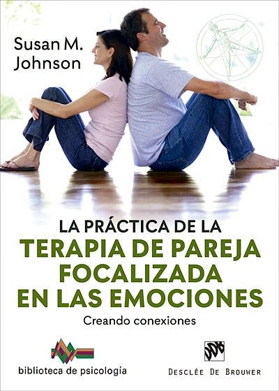 Portada del libro 9788433031150 La Práctica de la Terapia de Pareja Focalizada en las Emociones. Creando Conexiones